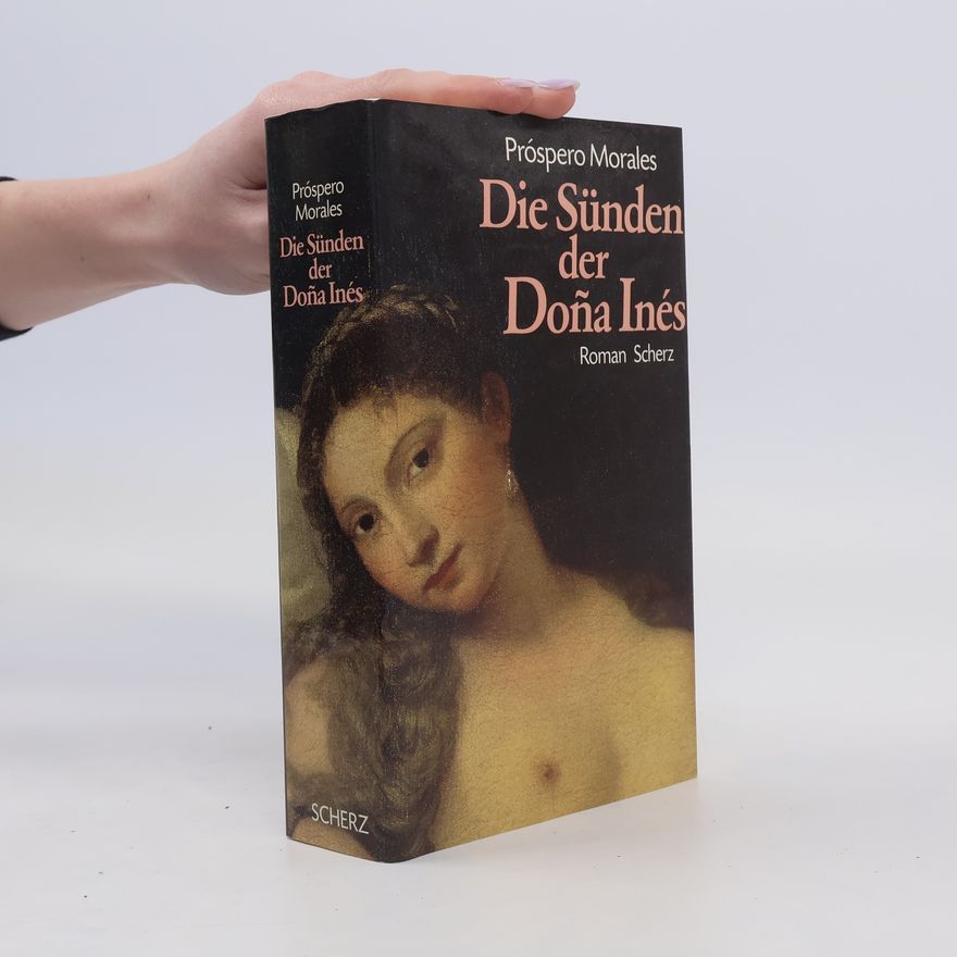 Próspero Morales Die Sünden der Doña Inés