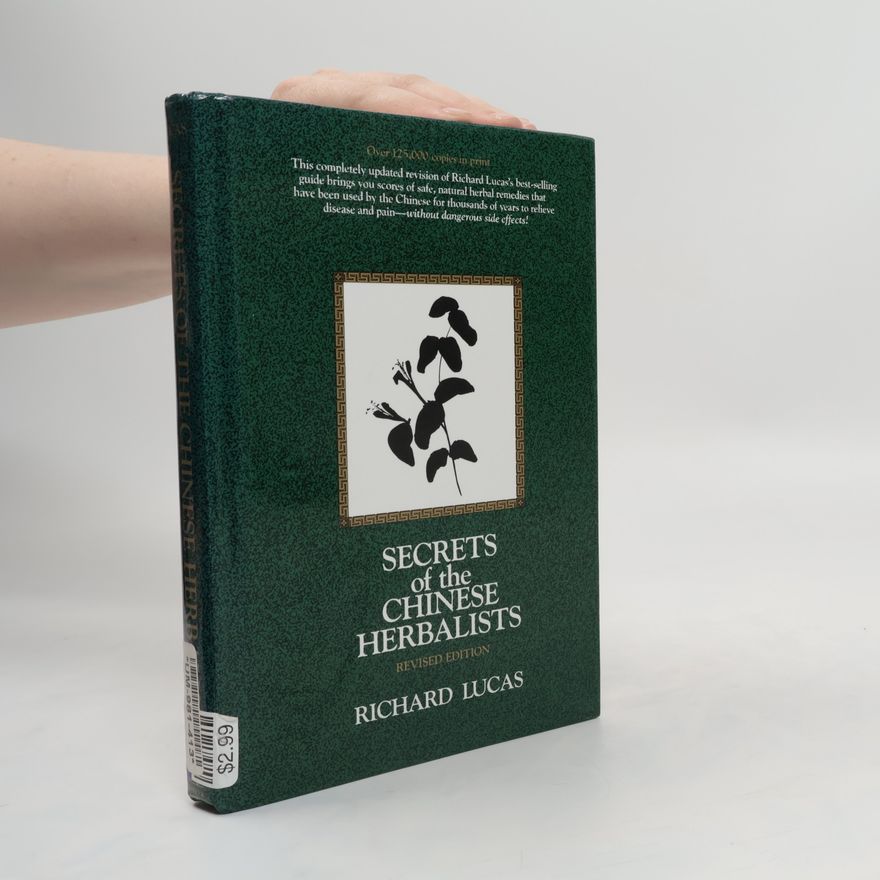 Richard Lucas Secrets of the Chinese Herbalists