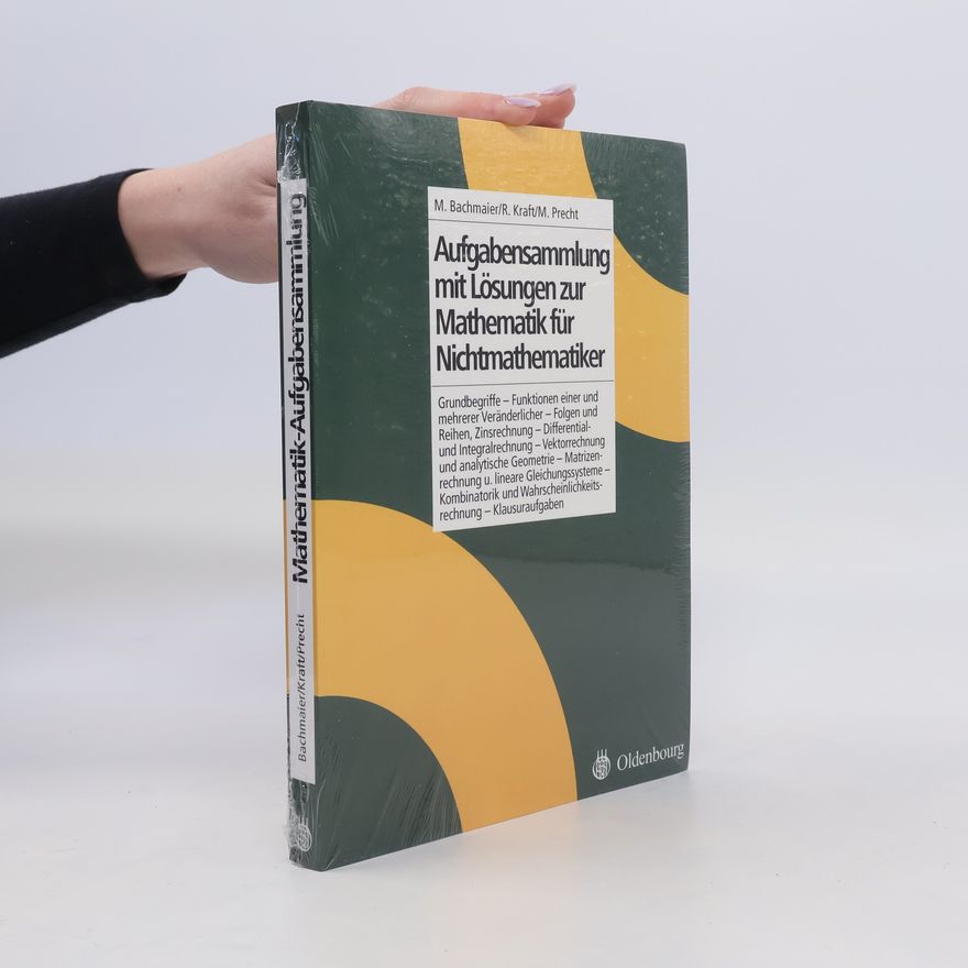 Martin Bachmaier Aufgabensammlung mit Lösungen zur Mathematik für Nichtmathematiker
