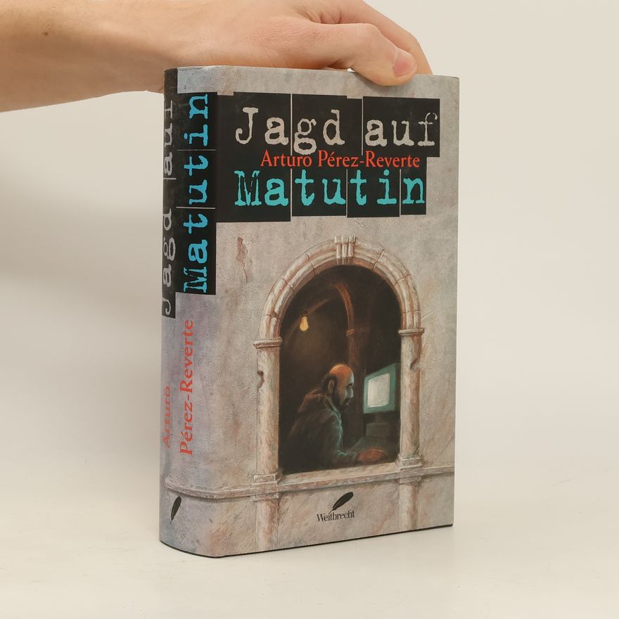Arturo Pérez-Reverte Jagd auf Matutin