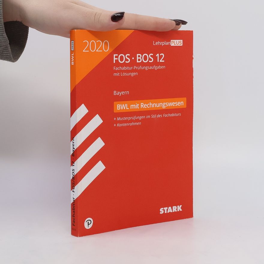 Autorenkollektiv STARK Abiturprüfung FOS/BOS Bayern 2020 - Betriebswirtschaftslehre mit Rechnungswesen 12. Klasse
