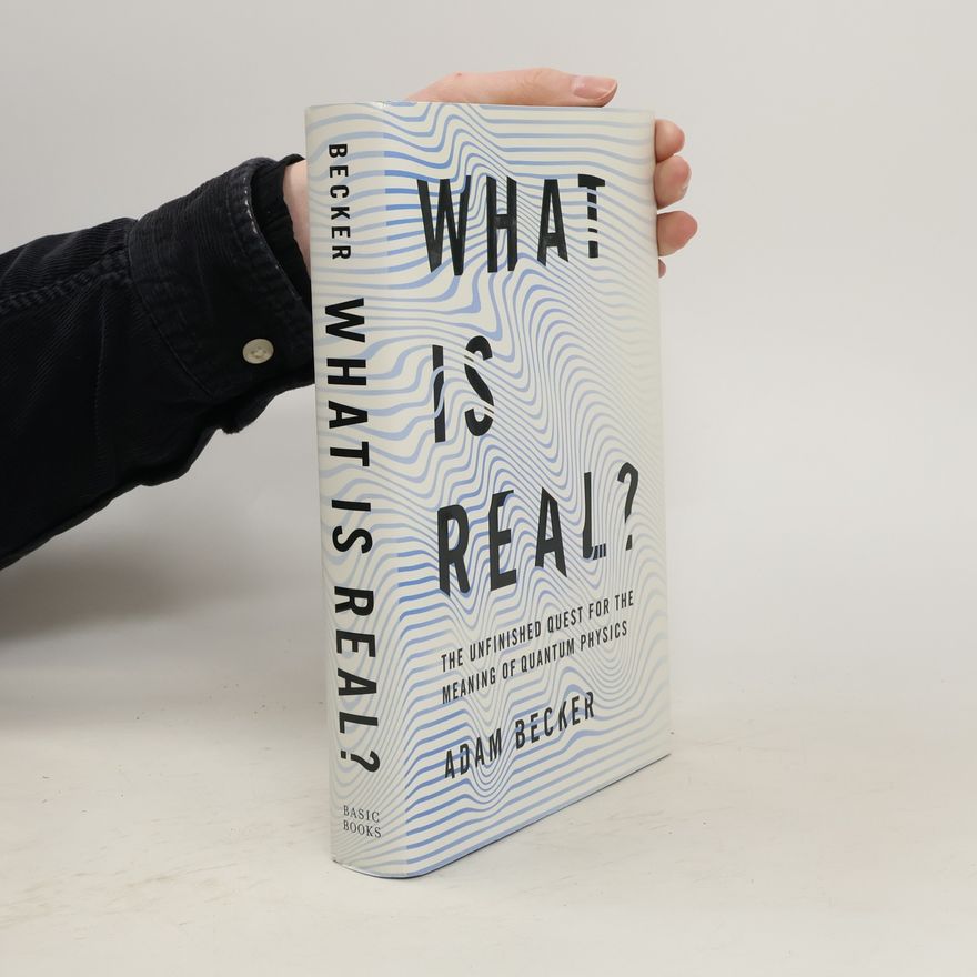 Adam Becker What Is Real?