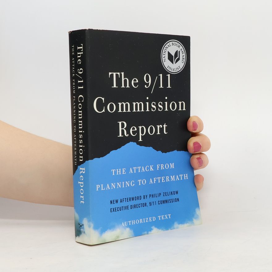 Kolektiv autorů The 9/11 Commission Report: The Attack from Planning to Aftermath (Authorized Text, Shorter Edition)