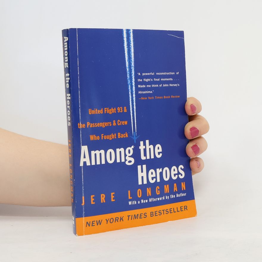 Jere Longman Among the Heroes