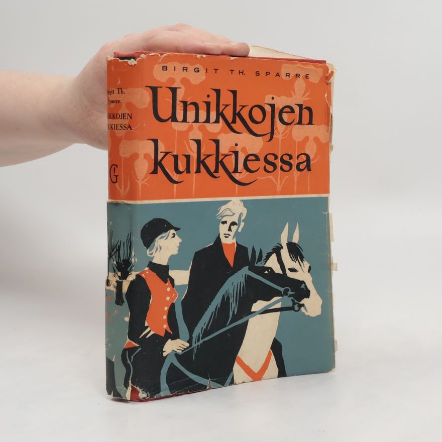 Sparre Th. Birgit Unikkojen kukkiessa