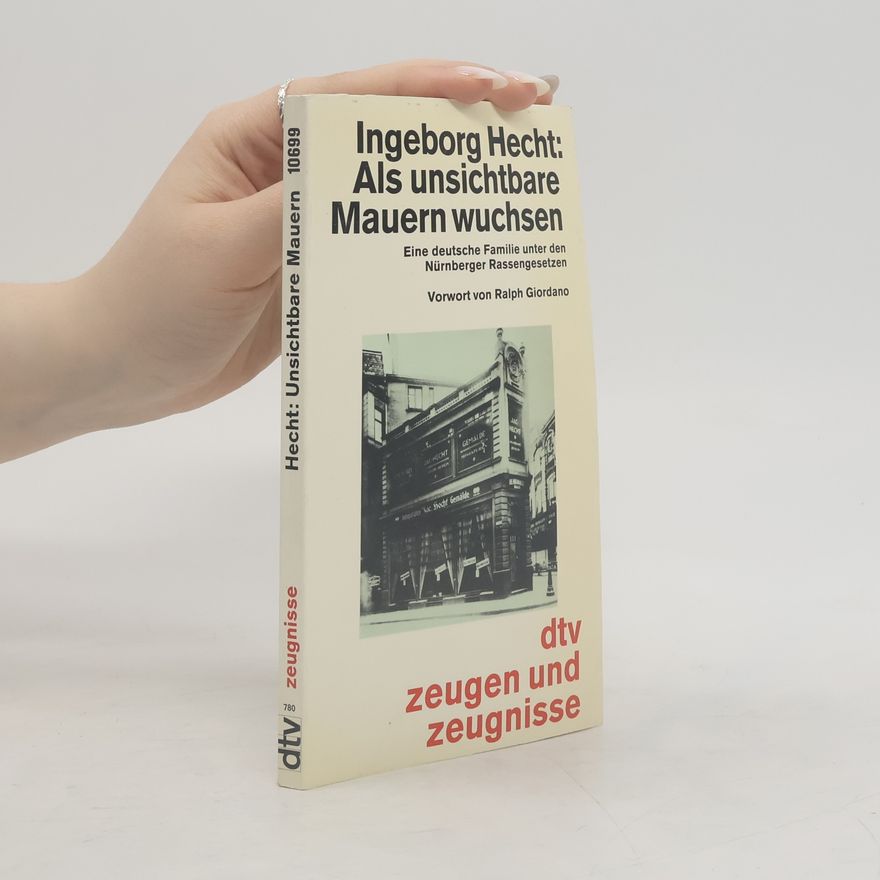 Ingeborg Hecht Als unsichtbare Mauern wuchsen