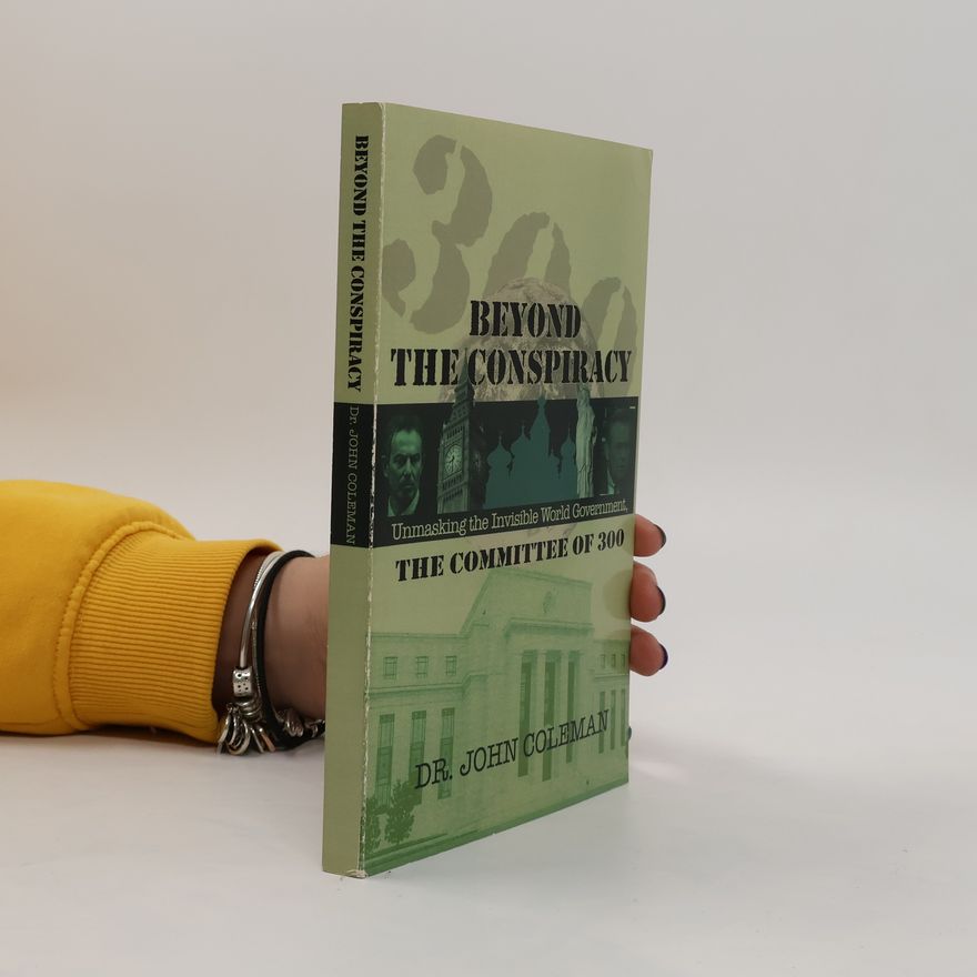 John Coleman Beyond the Conspiracy