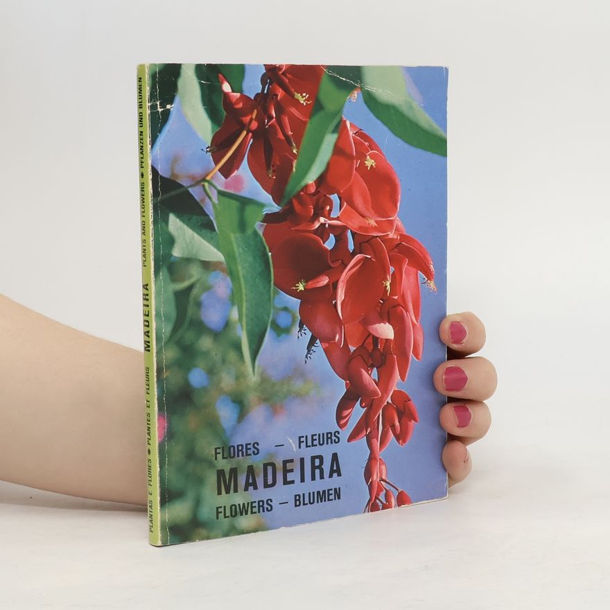 Autorenkollektiv Madeira - Flowers/ Flores/ Fleurs/ Blumen