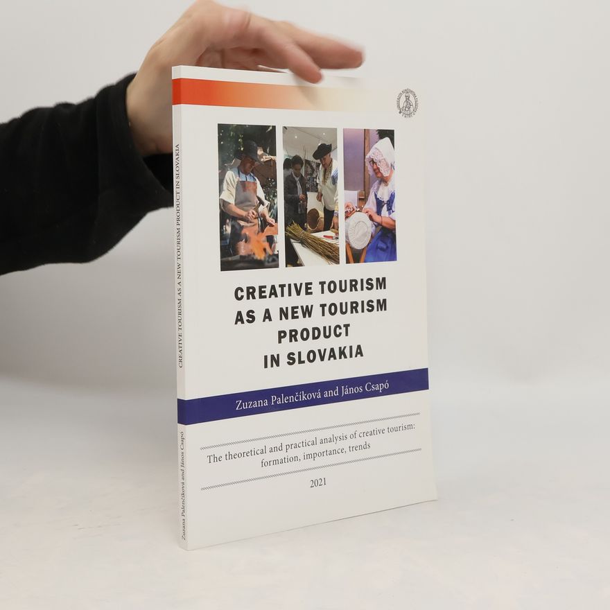 János Csapó Creative Tourism As a New Tourism Product in Slovakia