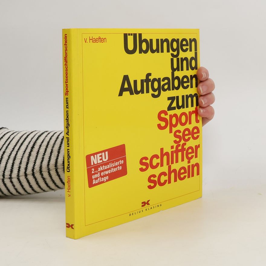 Dietrich von Haeften Übungen und Aufgaben zum Sportseeschifferschein