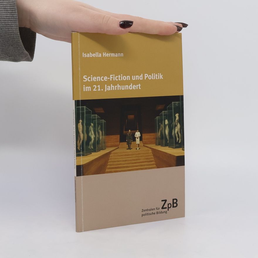Isabella Herrmann Science Fiction und Politik im 21. Jahrhundert