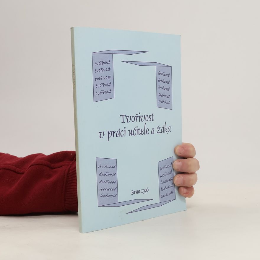Various authors Tvořivost v práci učitele a žáka