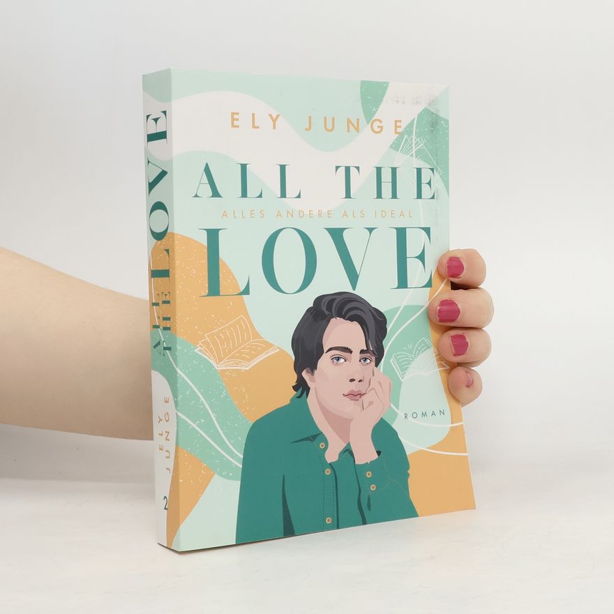 Ely Junge All the Love ¿ Alles andere als ideal