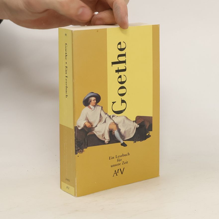 Johann Wolfgang von Goethe Ein Lesebuch für unsere Zeit