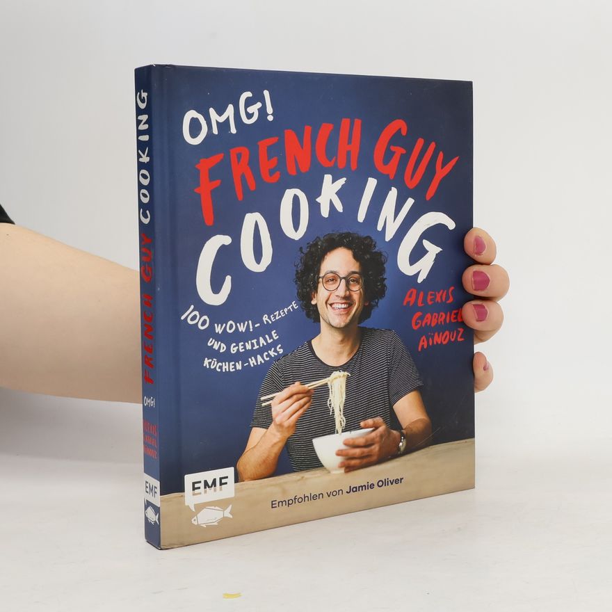 Alexis Gabriel Aïnouz OMG! French Guy Cooking
