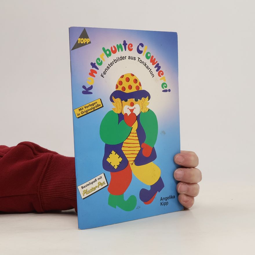 Angelika Kipp Kunterbunte Clownerei : Fensterbilder aus Tonkarton