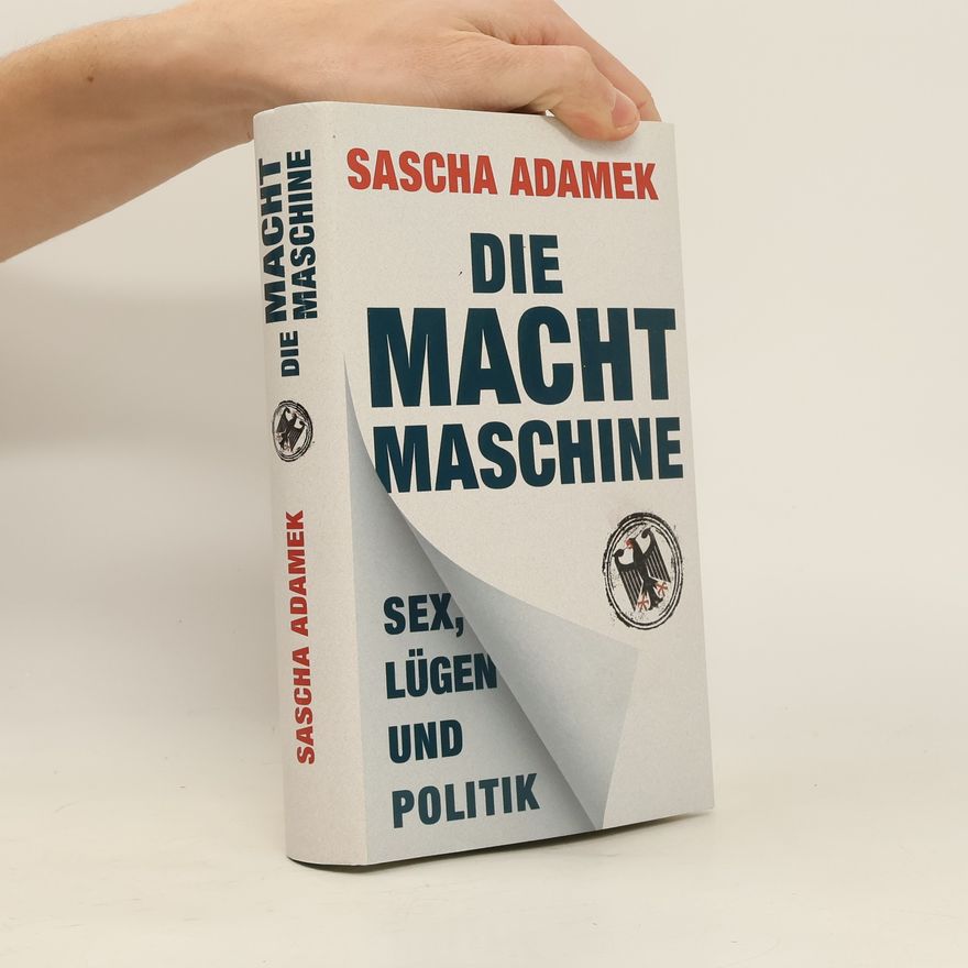 Sascha Adamek Die Machtmaschine