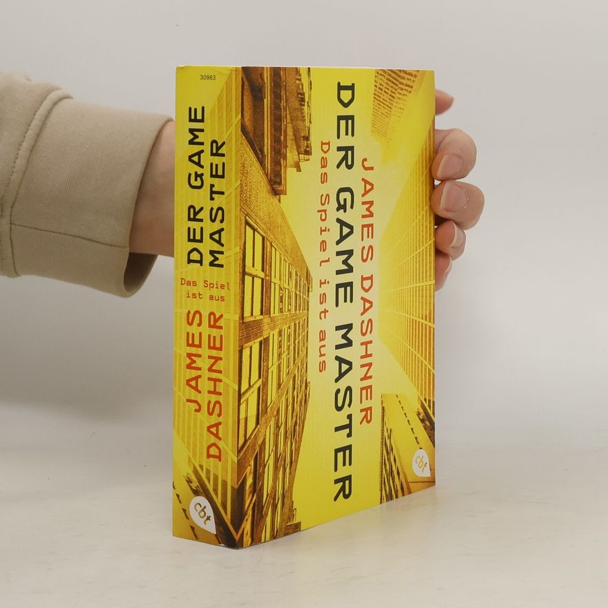 James Dashner Der Game Master - das Spiel ist aus