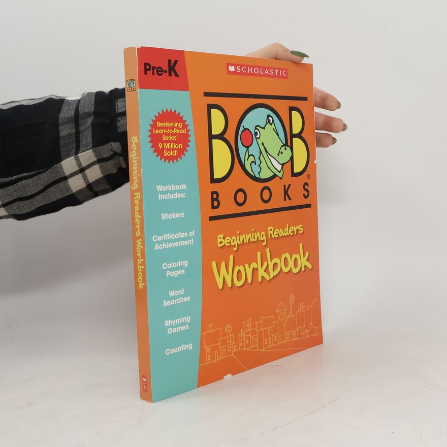 Lynn Maslen Kertell Bob Books: Beginning Readers Workbook