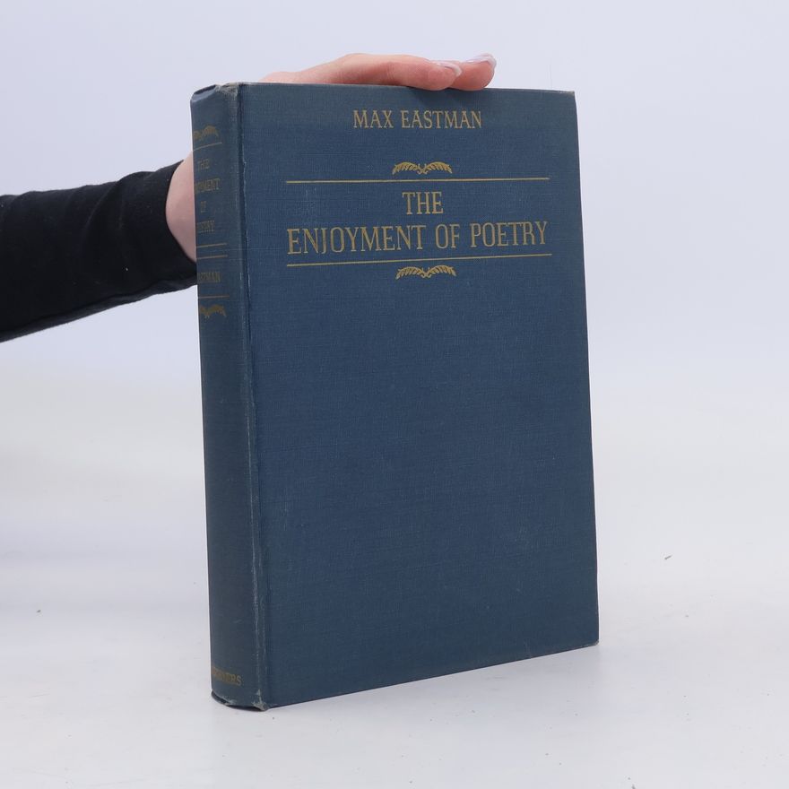 Max Eastman The Enjoyment of Poetry