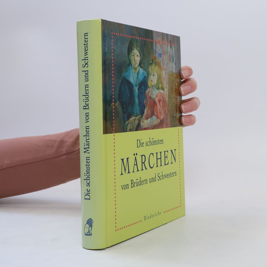 Hans-Jörg Uther Die schönsten Märchen von Brüdern und Schwestern