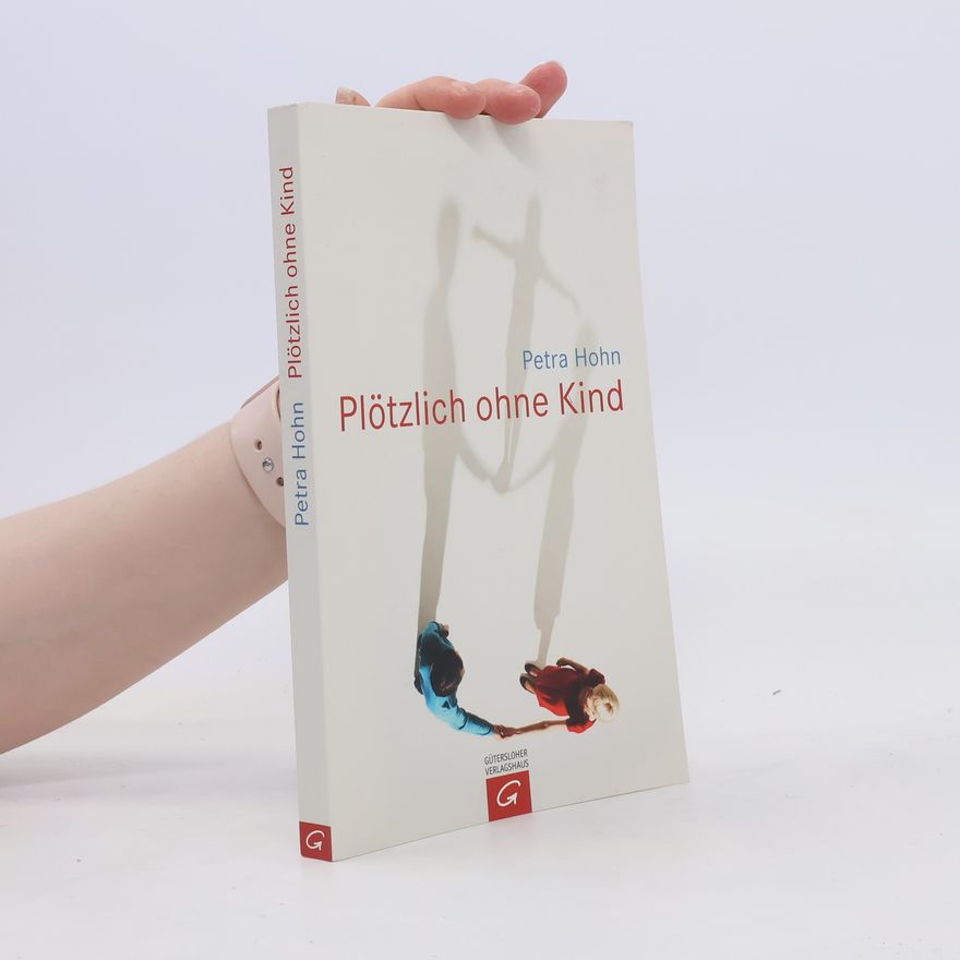 Petra Hohn Plötzlich ohne Kind
