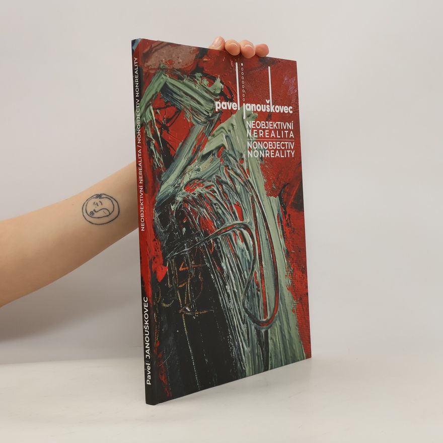 Autorenkollektiv Pavel Janouškovec : neobjektivní nerealita = nonobjectiv nonreality