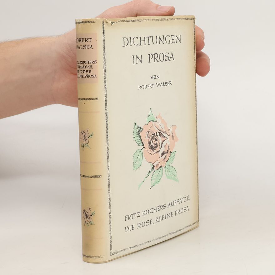 Robert Walser Dichtungen in Prosa