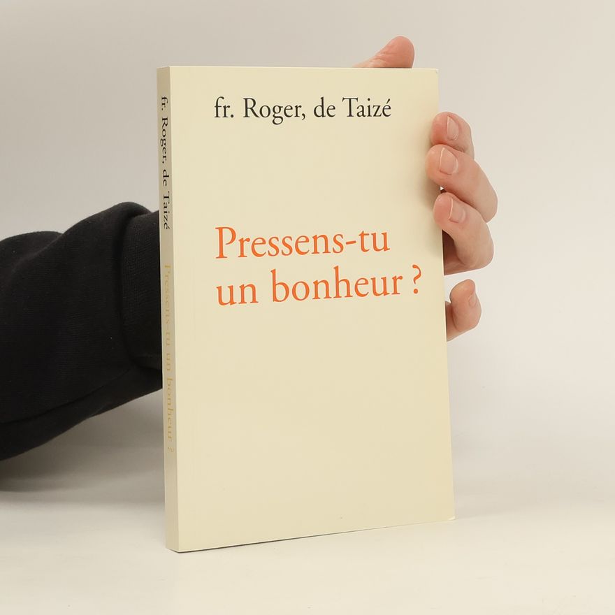 Frère Roger Pressens-tu un bonheur ?