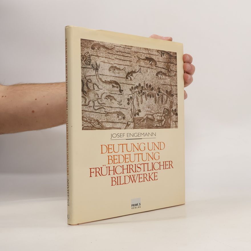 Josef Engemann Deutung und Bedeutung frühchristlicher Bildwerke