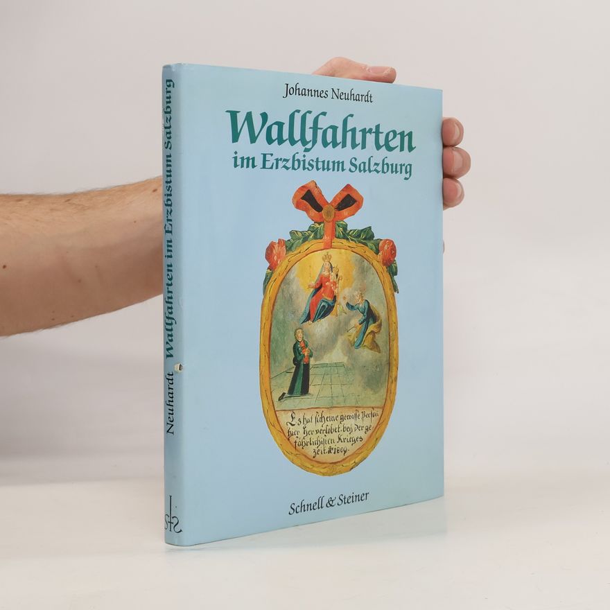 Johannes Neuhardt Wallfahrten im Erzbistum Salzburg