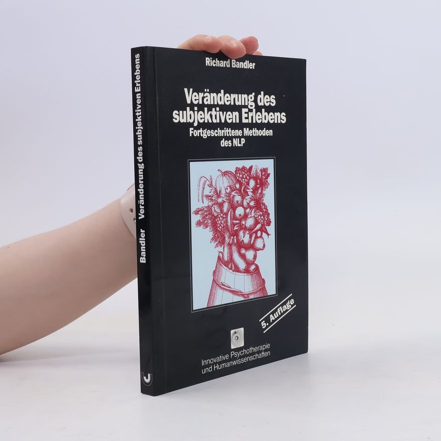 Richard Wayne Bandler Veränderung des subjektiven Erlebens