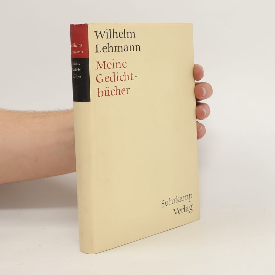 Wilhelm Lehmann Meine Gedichtbücher