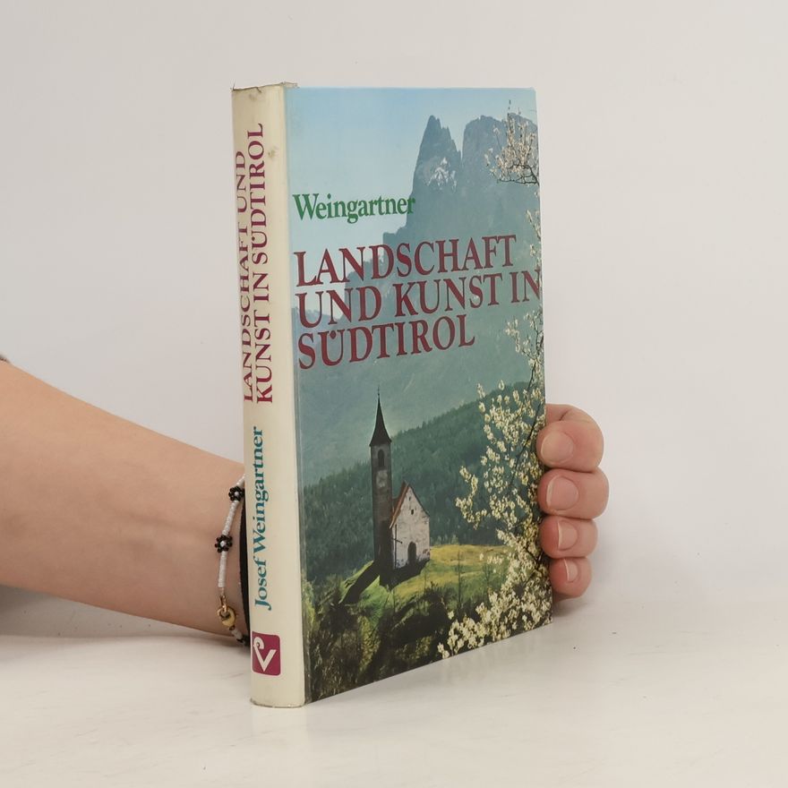 Josef Weingartner Landschaft und Kunst in Südtirol