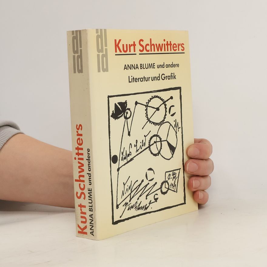 Kurt Schwitters Anna Blume und andere. Literatur und Grafik.