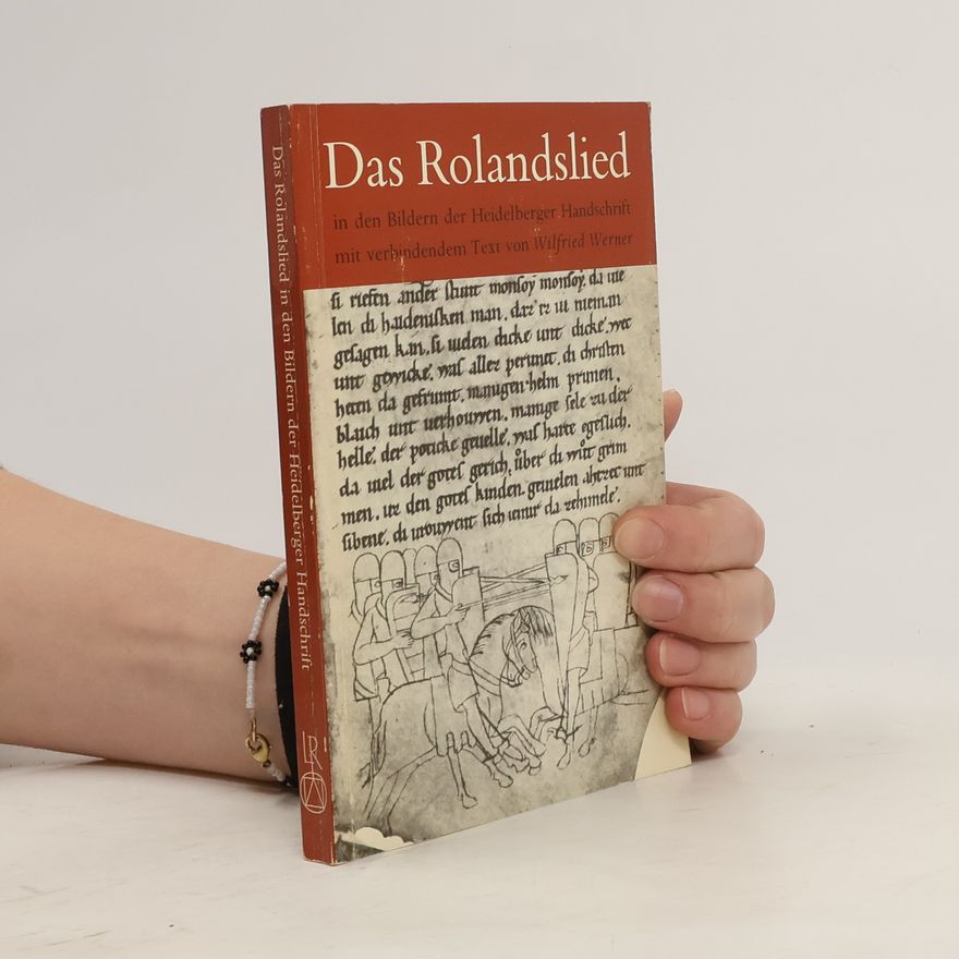 Wilfried Werner Das Rolandslied in den Bildern der Heidelberger Handschrift