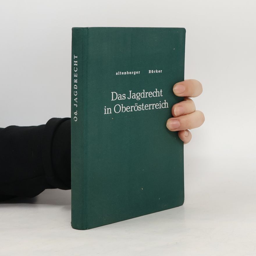 Autorenkollektiv Das Jagdrecht in Oberösterreich