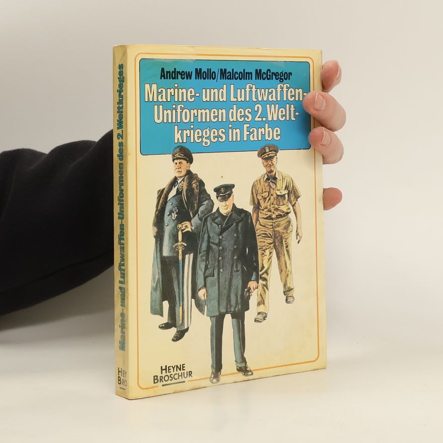 Andrew Mollo Marine- und Luftwaffen-Uniformen des 2. [Zweiten] Weltkrieges in Farbe