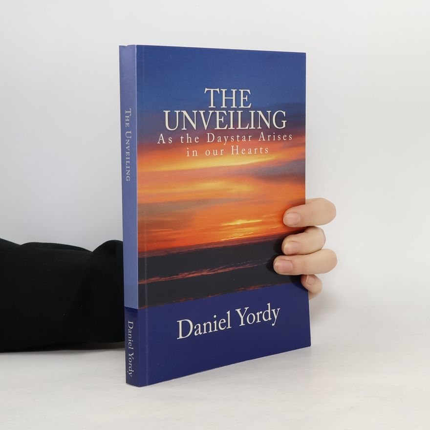 Daniel Yordy The Unveiling
