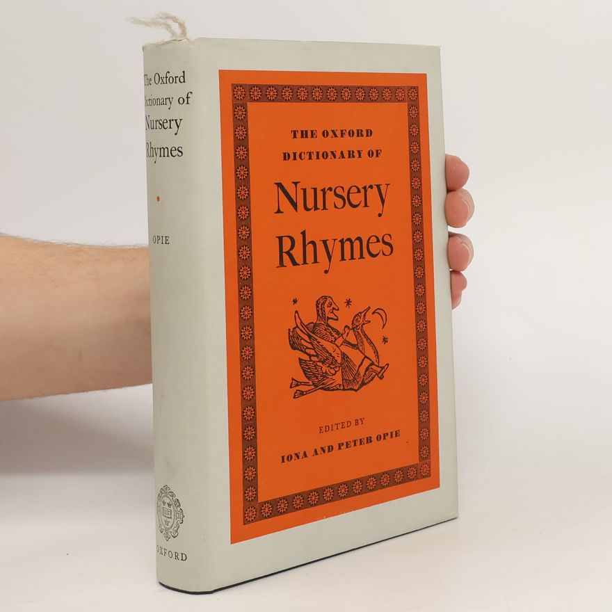Iona Opie The Oxford Dictionary of Nursery Rhymes