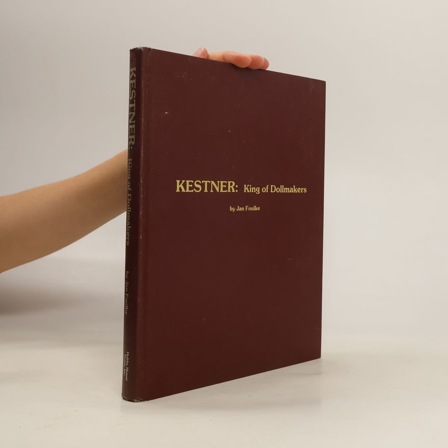 Jan Foulke Kestner, King of Dollmakers