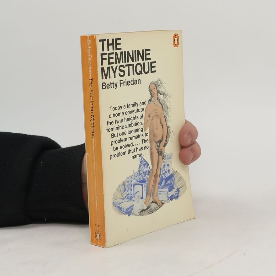 Betty Friedan The Feminine Mystique
