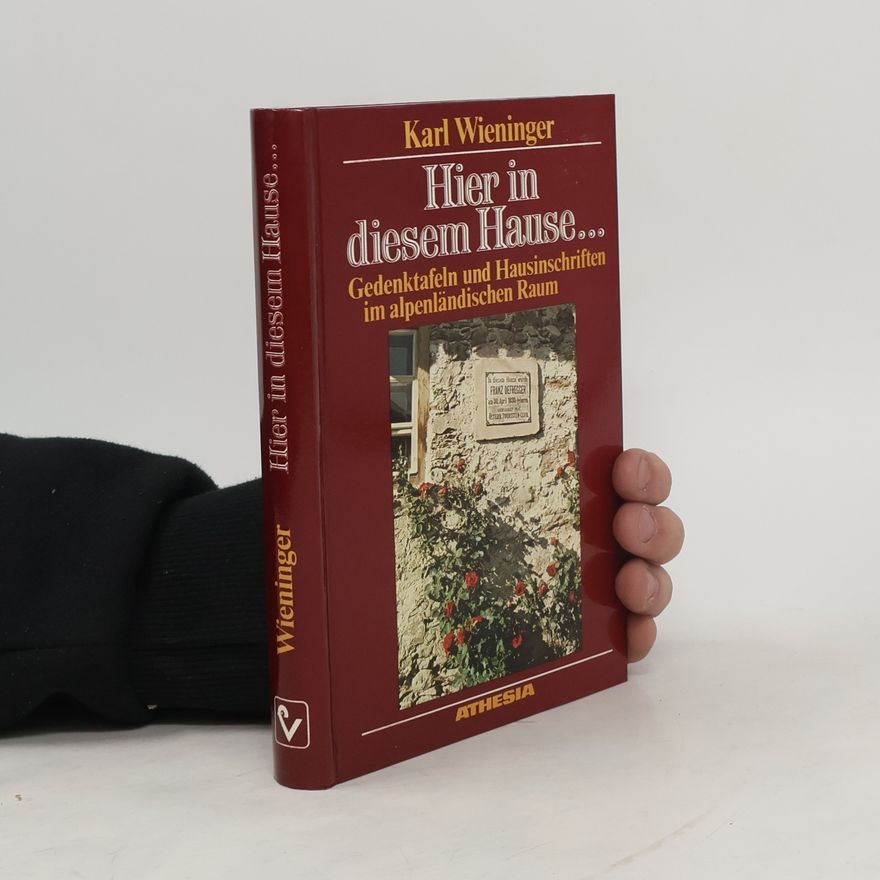 Karl Wieninger Hier in diesem Hause ...