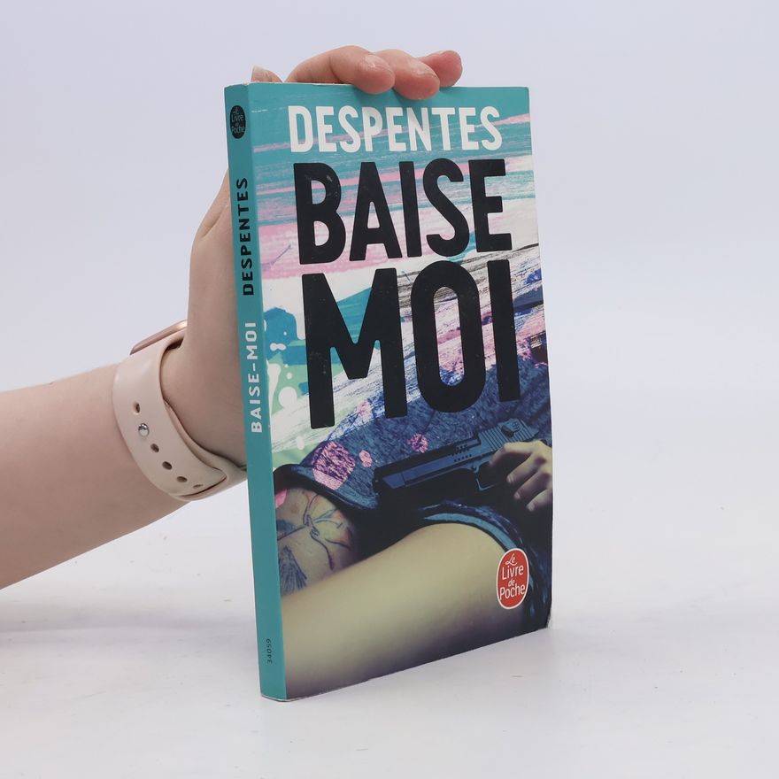 Virginie Despentes Baise-moi