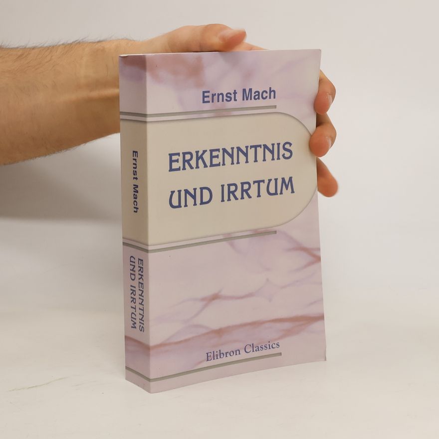 Ernst Mach Erkenntnis und Irrtum