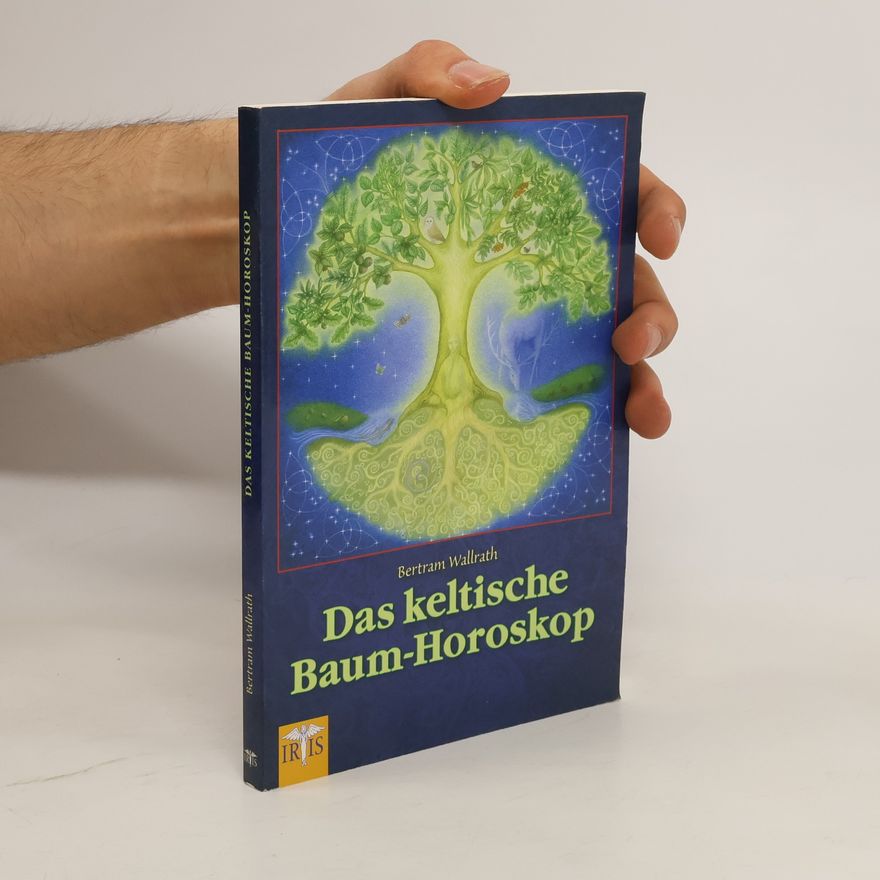 Bertram Wallrath Das keltische Baum-Horoskop