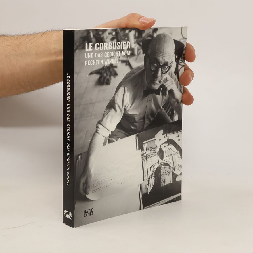 Winfried Nerdinger Le Corbusier und das Gedicht vom rechten Winkel