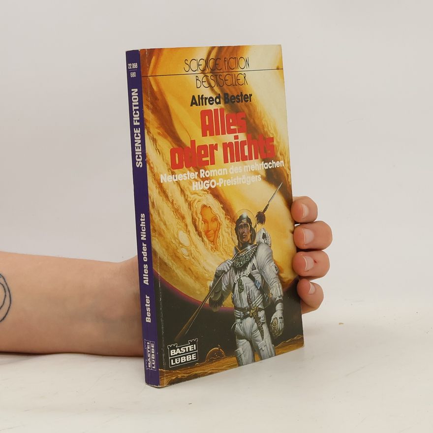 Alfred Bester Alles oder Nichts. Science Fiction