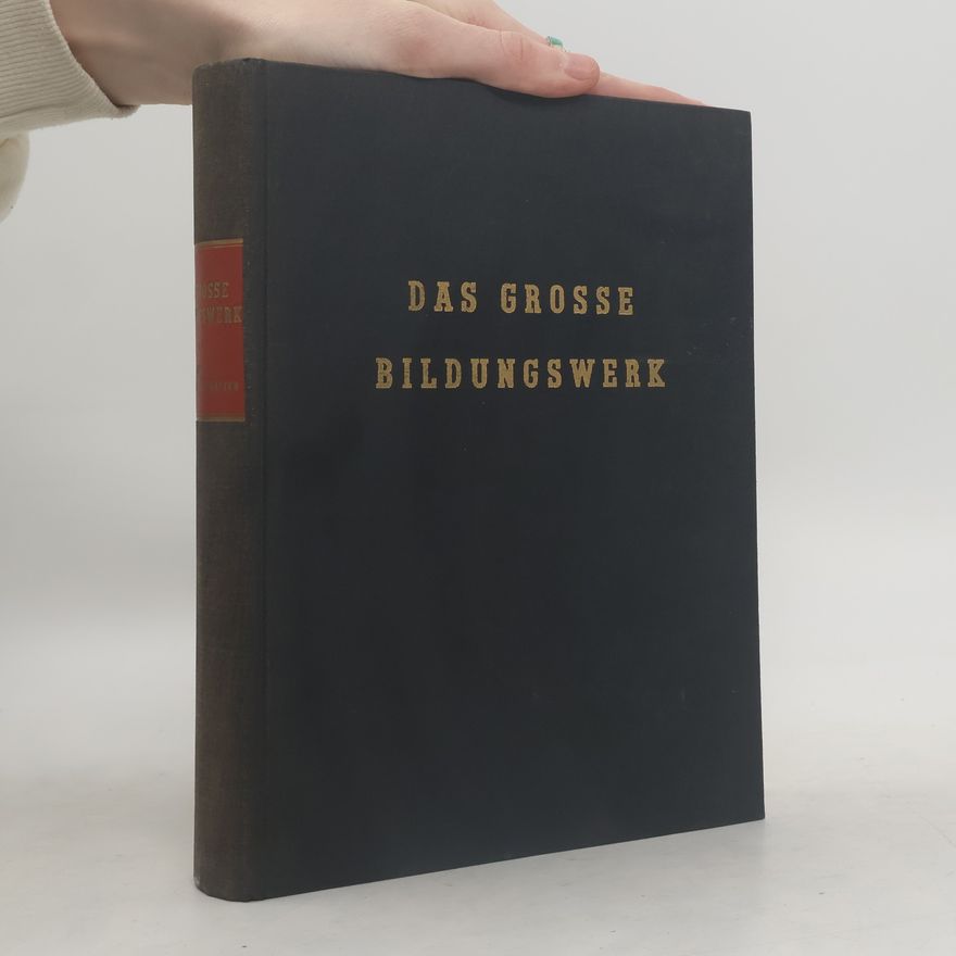 Wilhelm Westphal Das Grosse Bildungswerk. Ein Handbuch zum Selbststudium. Band 1