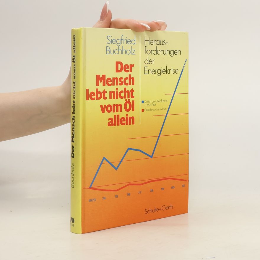Siegfried Buchholz Der Mensch lebt nicht vom Öl allein